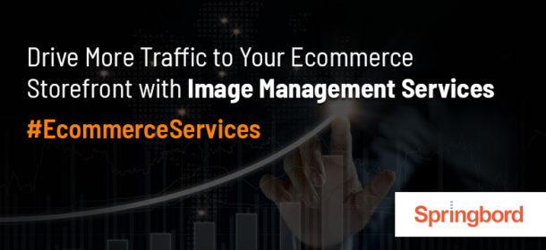 Drive-More-Traffic-to-Your-Ecommerce-Storefront-with-Image-Management-Services