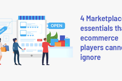 4-Marketplace-essentials-that-ecommerce-players-cannot-ignore