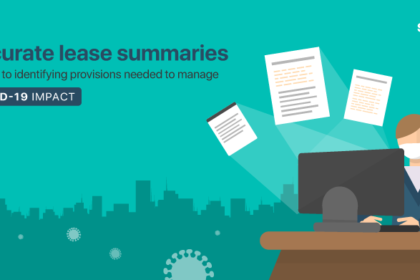 Accurate lease summaries are key to identifying provisions needed to manage Covid-19 impact Accurate lease summaries are key to identifying provisions needed to manage Covid-19 impact