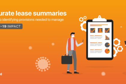Accurate lease summaries are key to identifying provisions needed to manage Covid-19 impact Accurate lease summaries are key to identifying provisions needed to manage Covid-19 impact
