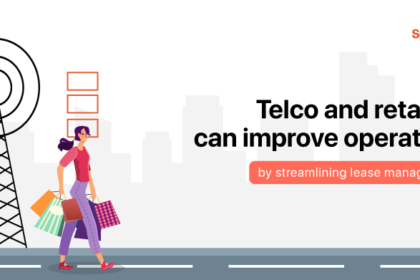 Telco and retailers can improve operations by streamlining lease management Telco and retailers can improve operations by streamlining lease management