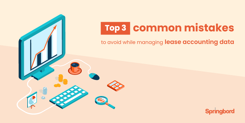 Top 3 common mistakes to avoid while managing lease accounting data