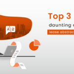Top 3 daunting commercial lease abstraction challenges