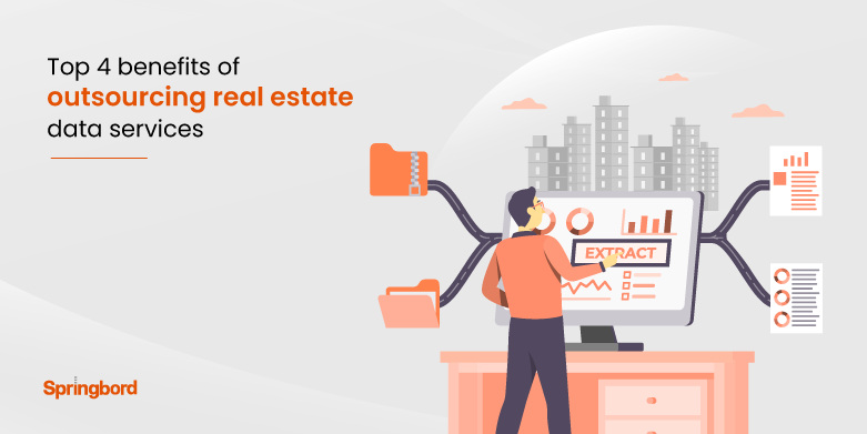 Top 4 benefits of outsourcing real estate data services