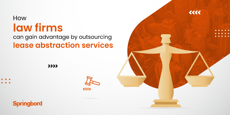 How law firms can gain advantage by outsourcing lease abstraction services