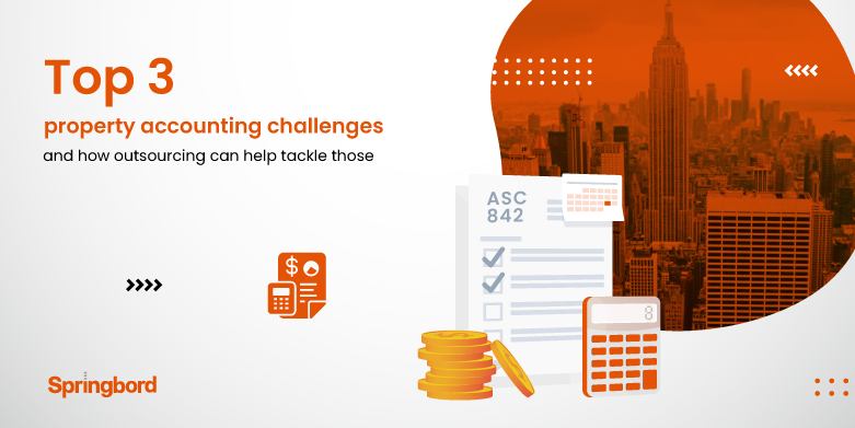 Top 3 property accounting challenges and how outsourcing can help tackle those