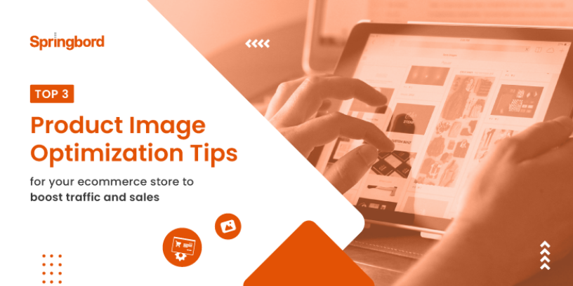 Top 3 product image optimization tips for your ecommerce store to boost traffic and sales Top 3 product image optimization tips for your ecommerce store to boost traffic and sales