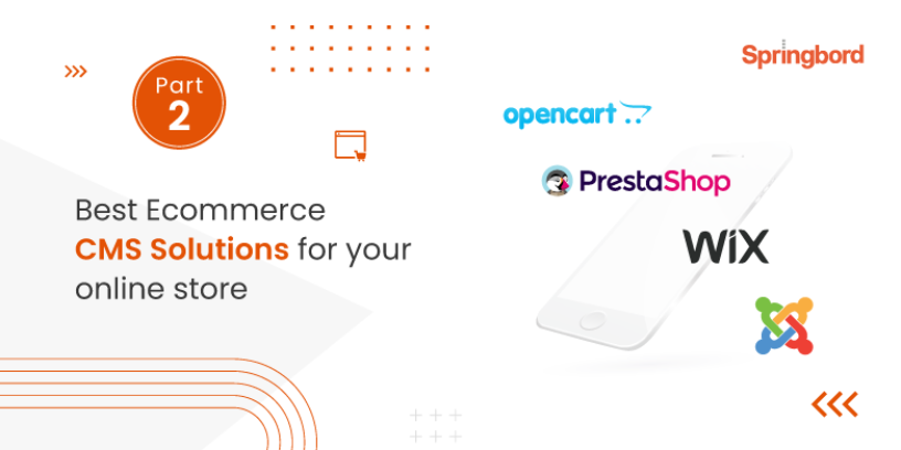 Ecommerce CMS Solutions blog part 2