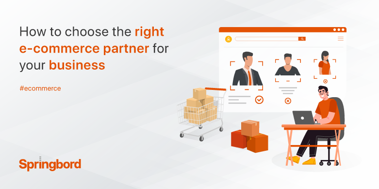 How to choose the right e-commerce partner for your business