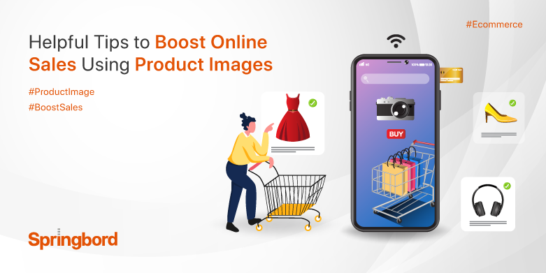 Helpful-Tips-to-Boost-Online-Sales-Using-Product-Images