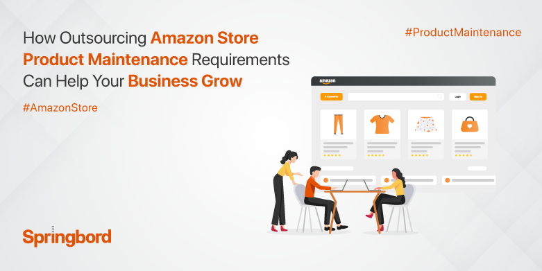 How-Outsourcing-Amazon-Store-Product-Maintenance-Requirements-Can-Help-Your-Business-Grow