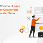 What-are-the-Common-Lease-Administration-Challenges-and-How-to-Tackle-Them