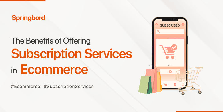 The Benefits of Offering Subscription Services in Ecommerce