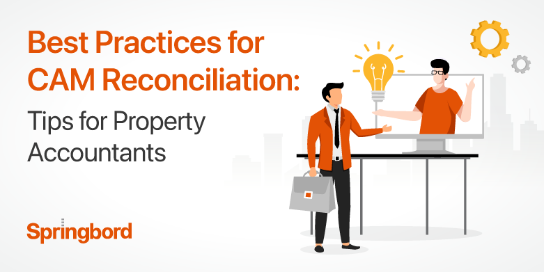 Best Practices for CAM Reconciliation: Tips for Property Accountants