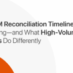 Why-CAM-Reconciliation-Timelines-Are-Slipping